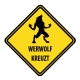 Schild "Werwolf kreuzt" 440x440mm