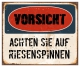 Schild "Vorsicht Riesenspinnen" 42x35cm