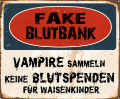 Schild "Fake Blutbank" 42x35cm